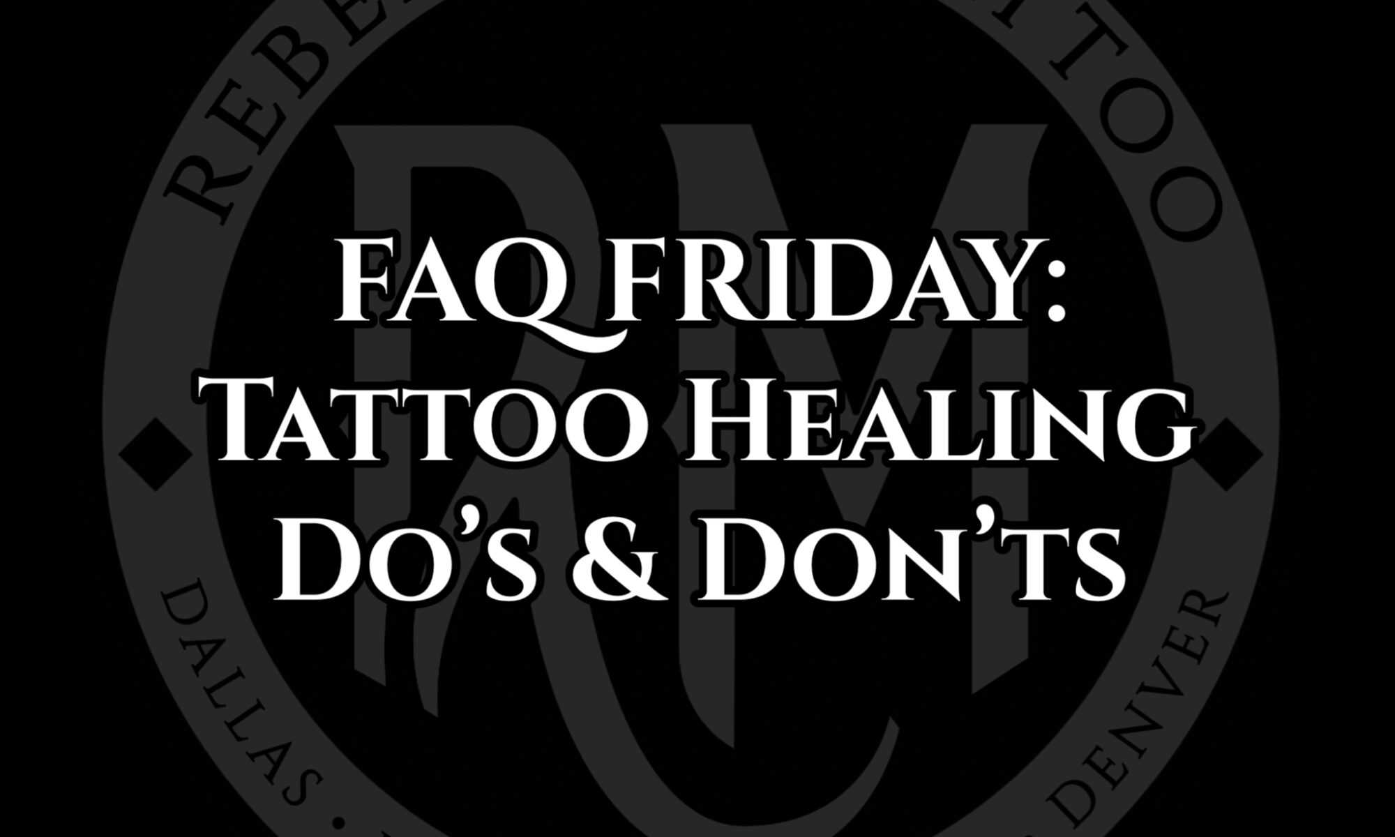 FAQ tattoo do and dont